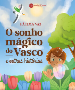 O sonho mágico do Vasco e outras histórias