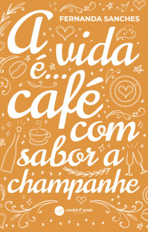 A vida é...café com sabor a champanhe