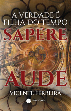 A Verdade é filha do tempo. Sapere Aude