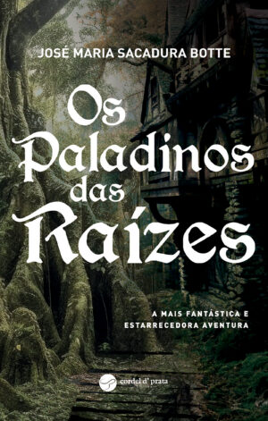 Os Paladinos das Raízes