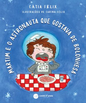 Martim e o Astronauta que gostava de bolonhesa