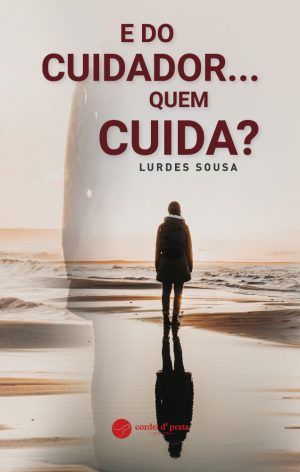 E do cuidador... quem cuida?