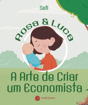 Rosa & Luca - A Arte de Criar um Economista