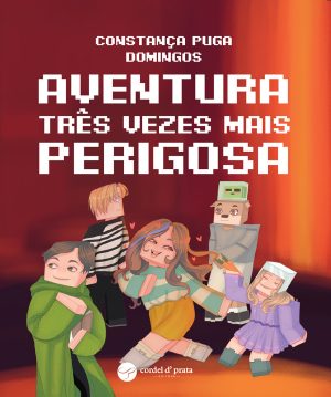 Aventura três vezes mais perigosa