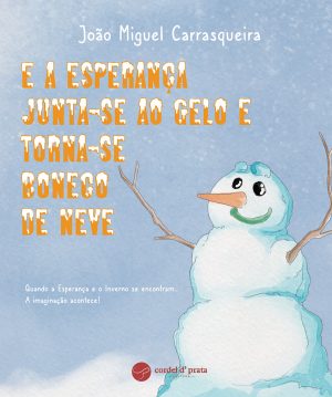 E a esperança junta-se ao gelo e torna-se boneco de neve