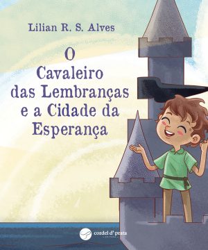 O Cavaleiro das Lembranças e a Cidade da Esperança