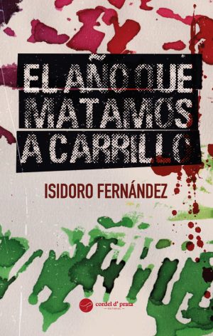 El año que matamos a Carrillo