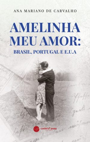 Amelinha meu amor: Brasil, Portugal e E.U.A