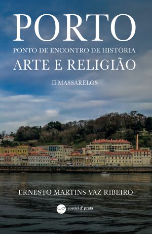 Porto, Ponto de Encontro de História, Arte e Religião. II Massarelos