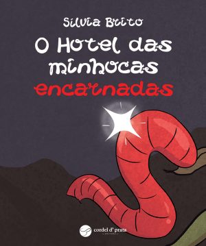 O Hotel das minhocas encarnadas