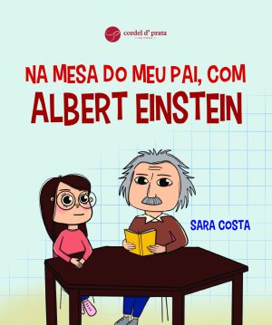 Na mesa do meu pai - Com Albert Einstein