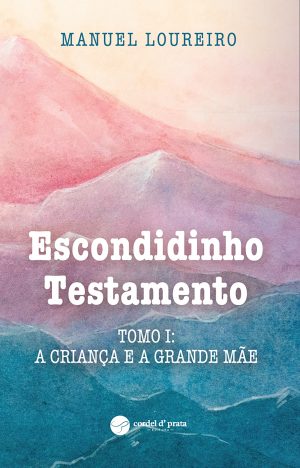 Escondidinho Testamento. Tomo I: A Criança e a Grande Mãe