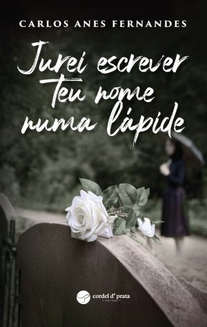 Jurei escrever teu nome numa lápide