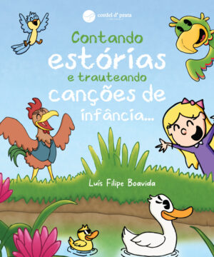 Contando estórias e trauteando canções de infância...
