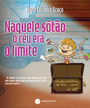 Naquele sótão o céu era o limite