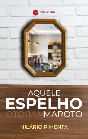 Aquele espelho maroto