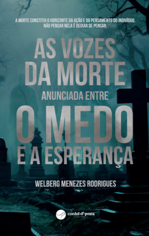 As Vozes da Morte Anunciada Entre o Medo e a Esperança