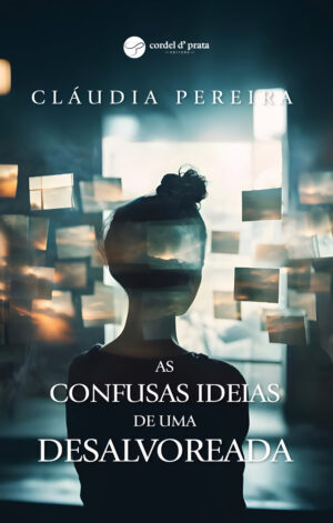 As confusas ideias de uma desalvoreada