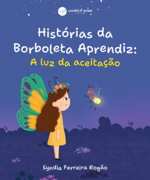 Histórias da Borboleta Aprendiz: A luz da aceitação