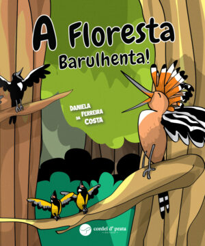 A Floresta barulhenta!