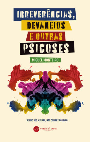 Irreverências, Devaneios e outras Psicoses