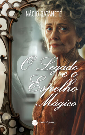 O Legado e o Espelho Mágico
