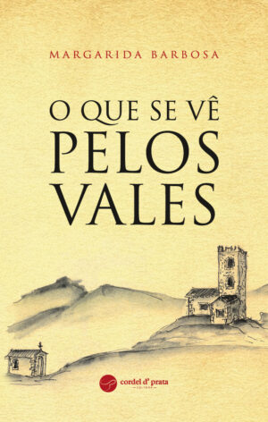 O QUE SE VÊ PELOS VALES