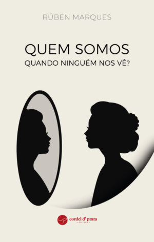 Quem somos quando ninguém nos vê?