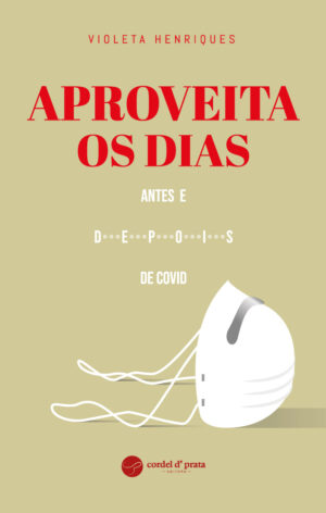 Aproveita os Dias - Antes e Depois de Covid