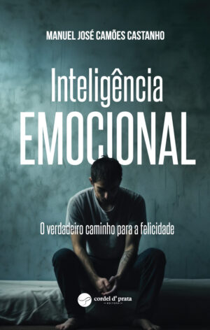 Inteligência emocional - O verdadeiro caminho para a felicidade