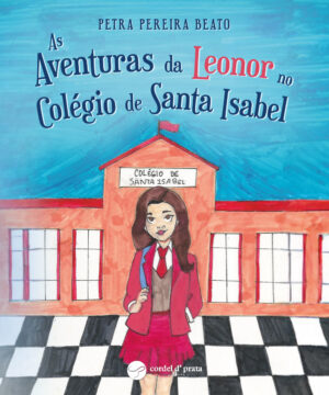 As Aventuras da Leonor no Colégio de Santa Isabel