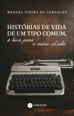Histórias de vida de um tipo comum, à bica para o outro Lado