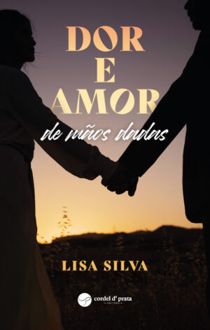 Dor e Amor de Mãos Dadas