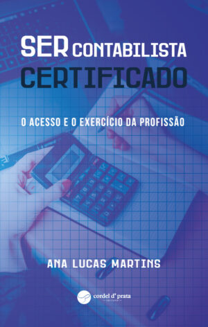 Ser Contabilista Certificado: O acesso e o exercício da profissão