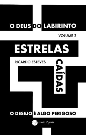 Estrelas caídas - O desejo é algo perigoso (O Deus do Labirinto - Volume 2)