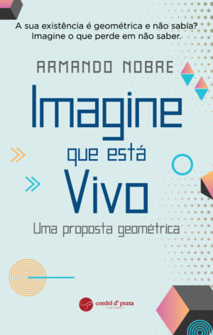 IMAGINE QUE ESTÁ VIVO - uma proposta geométrica