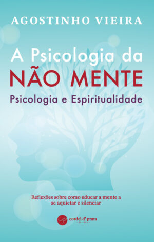 A Psicologia da Não Mente - Psicologia e Espiritualidade