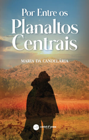 Por Entre os Planaltos Centrais