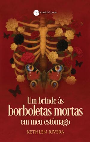 Um brinde às borboletas mortas em meu estômago