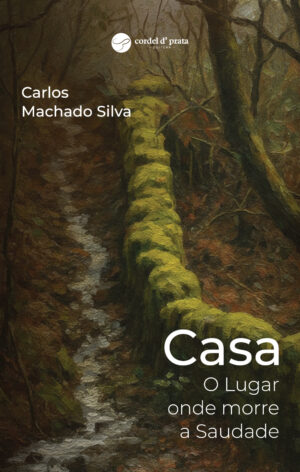 Casa - O Lugar onde morre a Saudade