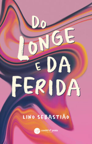 Do Longe e da Ferida