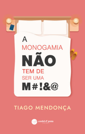 A Monogamia não tem de ser uma M#!&@