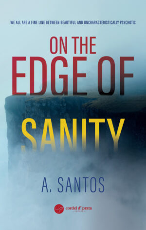 On the Edge of Sanity