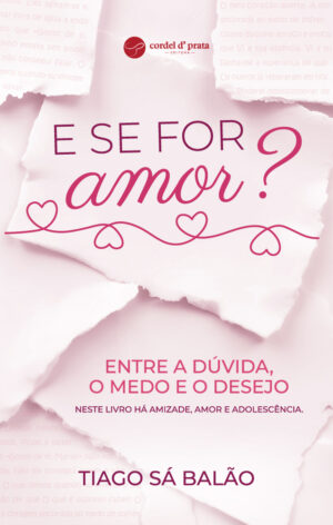 E se for amor?