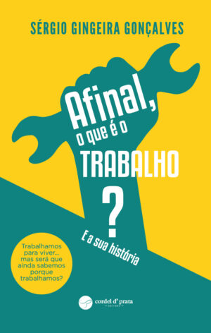 Afinal, o que é o trabalho?