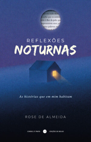 Reflexões Noturnas - As histórias que em mim habitam
