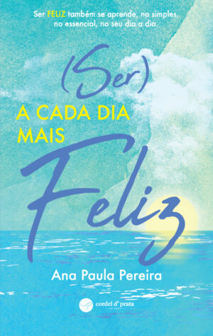 (Ser) A CADA DIA MAIS FELIZ